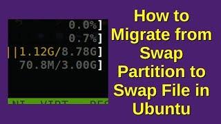 How to Migrate from Swap Partition to Swap File in Ubuntu