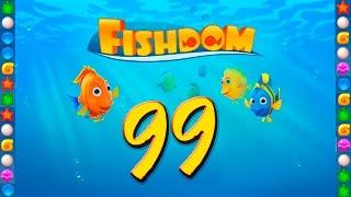 Fishdom: Deep Dive level 99 Walkthrough