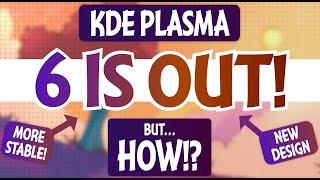 How KDE Plasma 6 Was Made