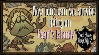 How Long Can We Survive Living On Pearl's Island? [Don't Starve Together]