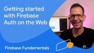 Getting started with Firebase Authentication on the web