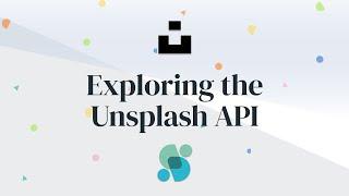 Exploring the Unplash API with Node.js