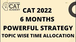 CAT 6 Months Time Table | Powerful Strategy | How to prepare for CAT 2022 in 6 months?