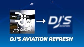 Introducing the Dj's Aviation Refresh