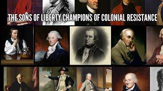 The Sons of Liberty Champions of Colonial Resistance