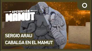 Operación Mamut - Sergio Arau cabalga en el mamut (02/02/2025)