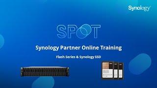 Synology Partner Training: Flash Series & Synology SSD