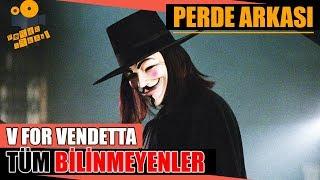 V For Vendetta Kamera Arkası Tüm Bilinmeyenler