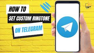 How to Set Custom Ringtone on Telegram [Quick]