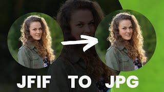 Convert JFIF Image To JPG In Just One Click - Easy Guide