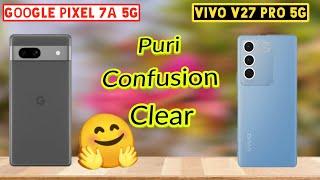 Google Pixel 7A vs Vivo V27 Pro Full Comparison in Hindi #pixel7avsv27pro