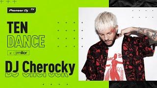 tenDANCE show #68 w/ DJ Cherocky @ Pioneer DJ TV