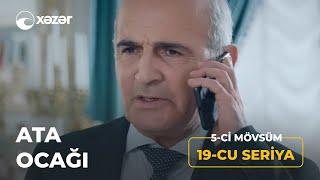 Ata Ocağı (5-ci Mövsüm 19-cu Seriya)