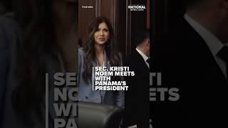 Sec. Kristi Noem visits Panama; meets with president