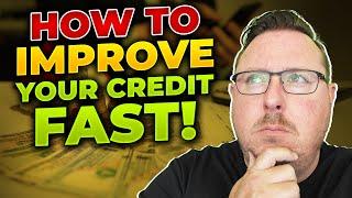 How to Improve Credit Score Fast (Tips from a Mortgage Broker!)