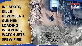 IDF Spots, Kills Hezbollah Gunmen Loading Weapons| Explosion, Smoke As Israeli Jets Strike| Watch