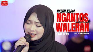 NGANTOS WALERAN - NAZMI NADIA [COVER PIANO]