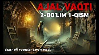 Ajal Vaqti 2-Bo'lim 1-Qism | Qo'rqinchli Audiohikoya