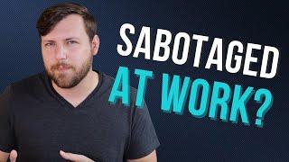 Signs You Are Being Sabotaged at Work