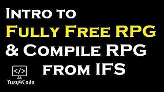 Intro to Fully Free RPG | Compiling RPGLE from IFS path | yusy4code