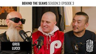 Greg Lucci / Behind The Seams / Standard Issue Tees / Episode 3 / Season 2