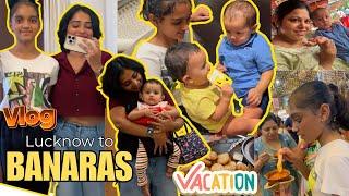 Lucknow To Banaras Road Trip Starts with 2 BabiesBanaras Tamatar Chat Attack by UsBanaras Vlog