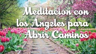 Meditación con los Ángeles para abrir caminos