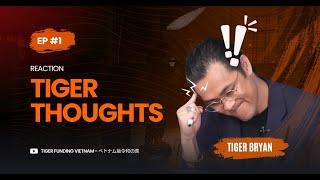 TIGER THOUGHTS | REACTION - TIGER BRYAN TIẾC NUỐI KHI BỎ LỠ CƠ HỘI ĐẦU TƯ STARTUP TECH TIỀM NĂNG