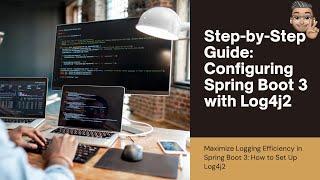 Step-by-Step Guide: Configuring Spring Boot 3 with Log4J2