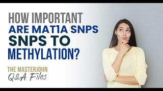 How important are MAT1A SNPs to methylation?