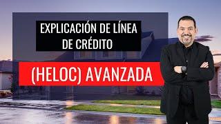 Explicación de Línea de Crédito (HELOC) Avanzada - ¡Conviértete en tu propio banco!