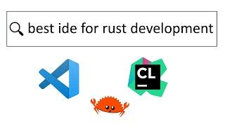 The Best IDE for Rust Dev