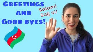 Learn Azerbaijani: Greeting and Good Byes