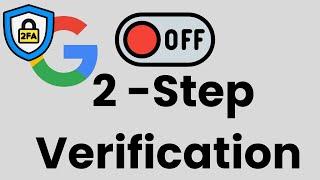 How To Turn Off Two Step Verification For Google Account