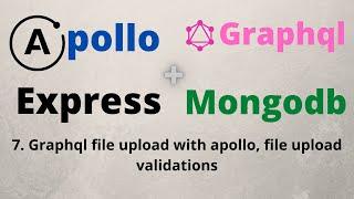 7. Apollo graphql upload file with validations | Apollo | graphql | upload | file | validations