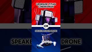 What would you rather have . Uttm or speaker repair drone? #ttd #toilettowerdefense #roblox