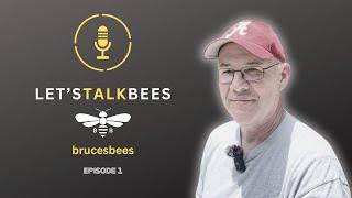 Beekeeping Chat: Talking Bees with Bruce - Episode 1