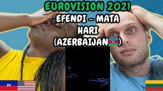 REACTION TO Efendi - Mata Hari (Azerbaijan  Eurovision 2021) | FIRST TIME HEARING