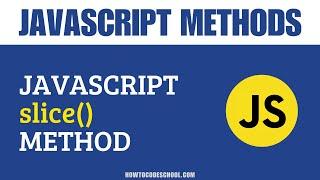 JavaScript slice() Method | JavaScript String Methods | JavaScript Methods