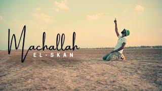 EL-SKAN - Machallah (Official Music Video)