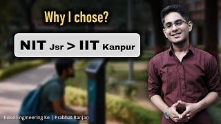 Why I left IIT Kanpur for NIT Jamshedpur | Kisse Engineering Ke