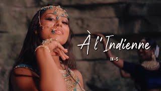 IN-S - A L’INDIENNE (Clip Officiel)