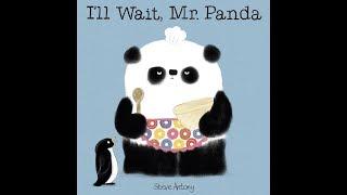 I'll Wait, Mr   Panda