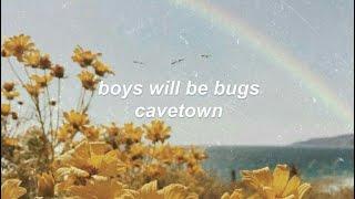 boys will be bugs // cavetown (lyrics)