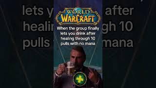 When the group finally lets you drink after healing through 10 pulls with no mana #worldofwarcraft