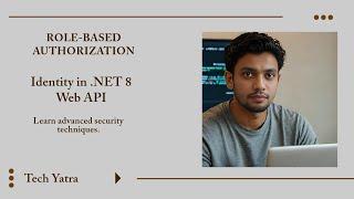 Securing Your .NET 8 Web API: Identity Authentication & Authorization Explained | Tech Yatra #webapi