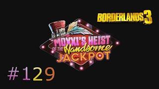 Прохождение Borderlands 3 {"Мокси срывает куш в "Джекпоте Красавчика""} за Залпа (Соло) [Часть 129]