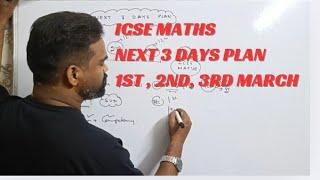 icse maths, next 3 days plan, gap strategy, next 3 days strategy