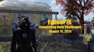 Fallout 76 Completing Daily Challenges For August 15, 2024 Quick Easy Guide