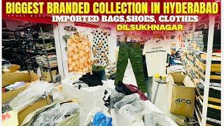 Biggest branded collection in Hyderabad Dilsukhnagar / imported bags, shoes, clothes what ultimate